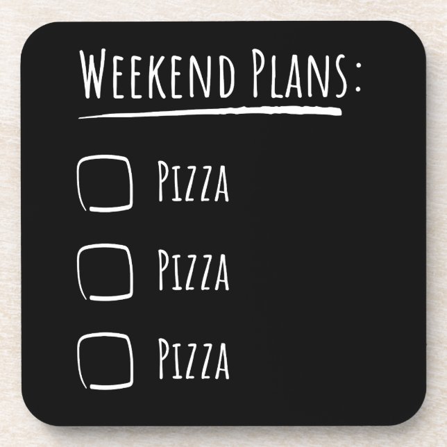 Weekend Plans Pizza Coaster (Front)
