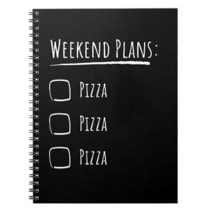 Weekend Plans Pizza Notebook