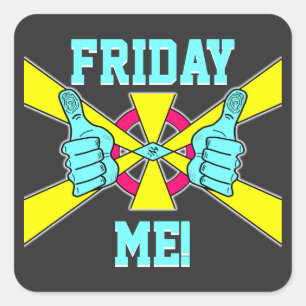Weekend relax moto: "Friday Me!" v2.1 T-Shirt Square Sticker