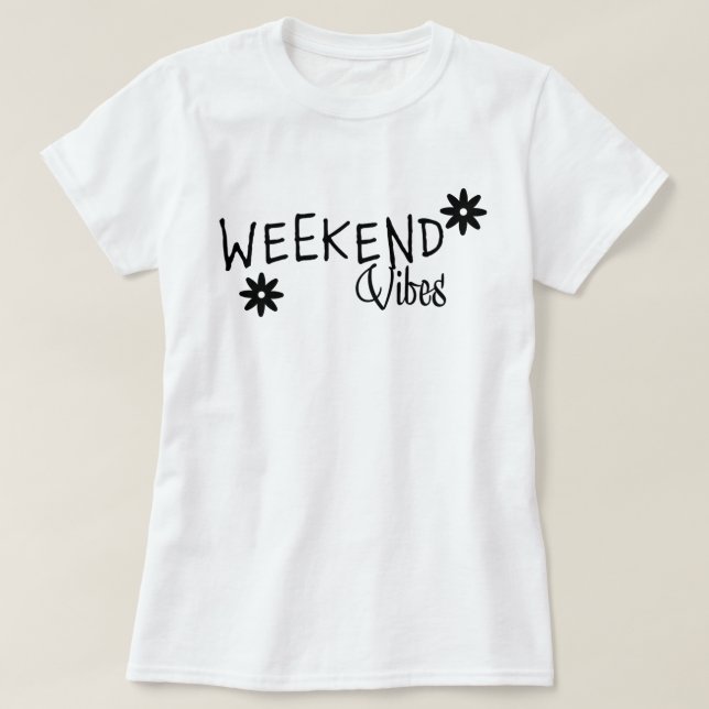 Weekend Vibes T-Shirt (Design Front)