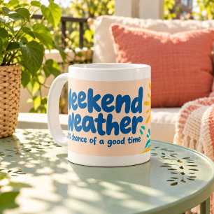Weekend Weather Cheerful Typography Mug