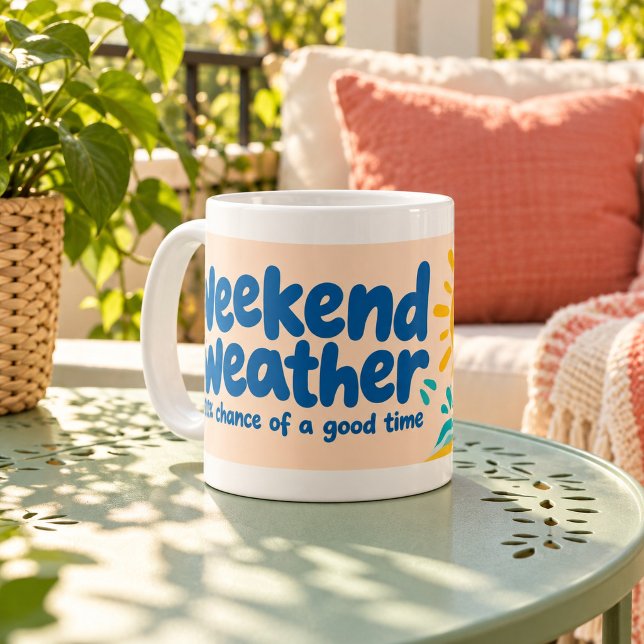 Weekend Weather Cheerful Typography Mug (Classic white 11 oz ceramic mug with white interior and handle. Styled scene; props not included.)