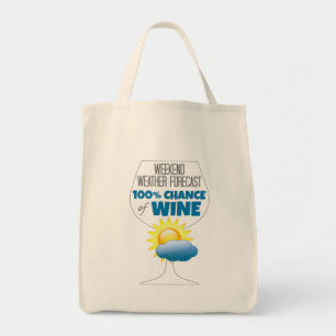 Weekend Weather Forecast Sunny 100% Chance of Wine Tote Bag