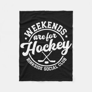 Weekends Are For Hockey Rinkside Social Club  Fleece Blanket