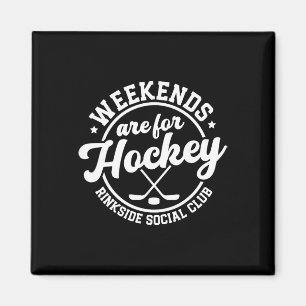 Weekends Are For Hockey Rinkside Social Club Magnet