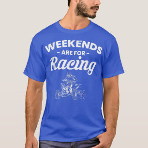 Weekends Are For Racing Quad Bike Rider 1414 T-Shirt