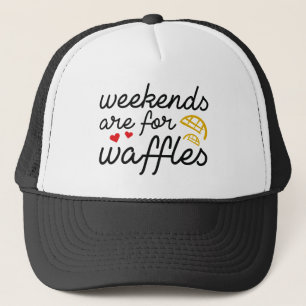 Weekends Are For Waffles Trucker Hat