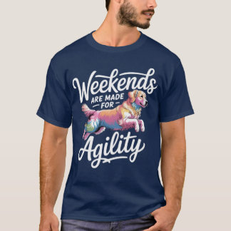 Weekends are Made for Agility Dog Handler Trainer T-Shirt