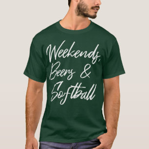 Weekends Beers And Softball III 1 T-Shirt