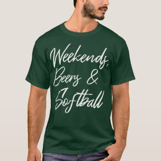 Weekends Beers And Softball III 1 T-Shirt