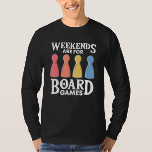 weekends board game board gamer board games T-Shirt