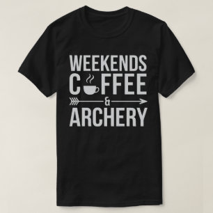 Weekends Coffee and Archery Funny Archer T-Shirt