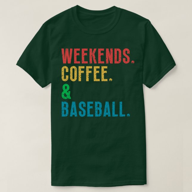 Weekends Coffee and Baseball 29 T-Shirt (Design Front)