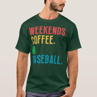 Weekends Coffee and Baseball 29 T-Shirt