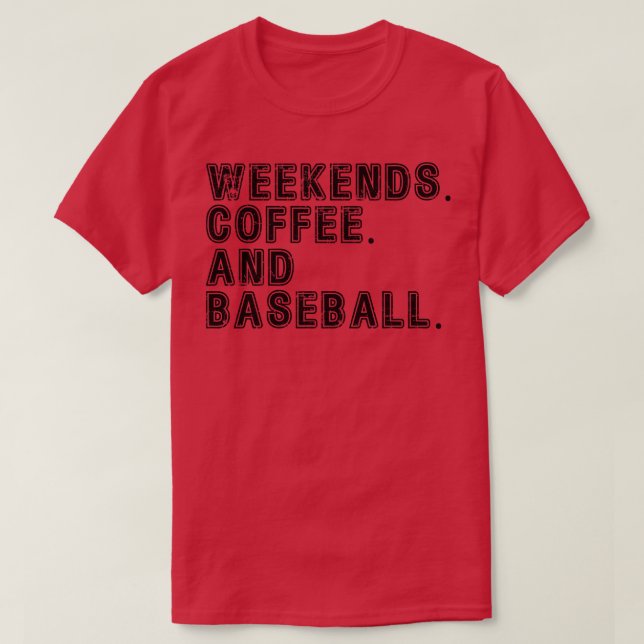 Weekends Coffee and Baseball 5 T-Shirt (Design Front)