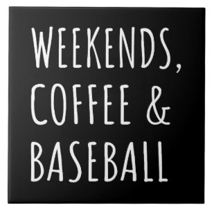Weekends, Coffee And Baseball I Tile