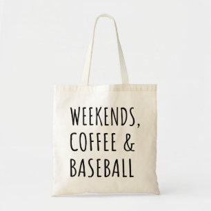 Weekends, Coffee And Baseball I Tote Bag