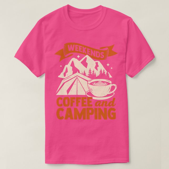 Weekends Coffee And Camping T-Shirt (Design Front)