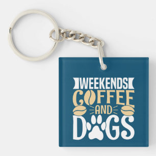 Weekends Coffee and Dogs Key Ring