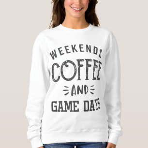 Weekends Coffee And Game Days Baseball Mama Soccer Sweatshirt