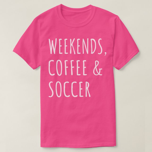 Weekends Coffee And I T-Shirt (Design Front)