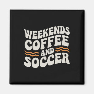 Weekends Coffee And Soccer Cute Retro Mom Life Wit Magnet