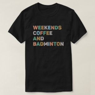 Weekends Coffee Badminton Colourful Badminton Mum T-Shirt