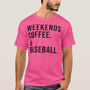 Weekends Coffee & Baseball Coffee Lover Baseball M T-Shirt