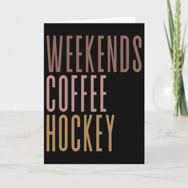 Weekends Coffee Hockey  Card (Front)
