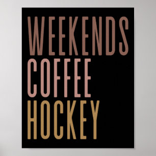 Weekends Coffee Hockey Poster
