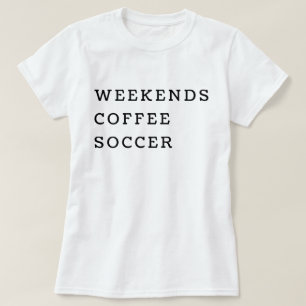 Weekends Coffee Soccer Funny Women's Minimalist T-Shirt