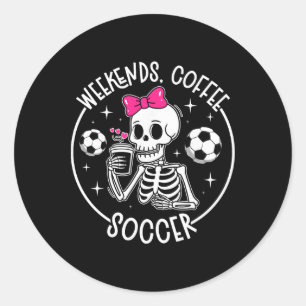 Weekends Coffee Soccer Mum Of A Soccer Player Mama Classic Round Sticker