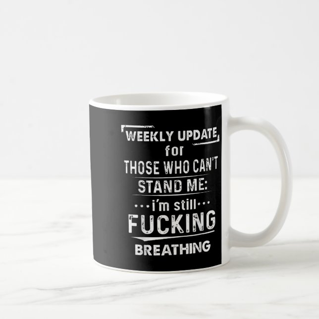 Weekly Update For Those Who Can't Stand Me  Coffee Mug (Right)
