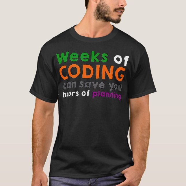 Weeks of coding programming funny devops code scru T-Shirt (Front)