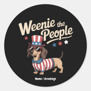 Weenie The People Funny Dachshund Lover July 4th Classic Round Sticker