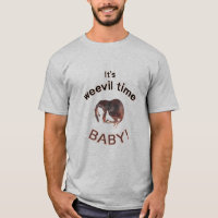 Weevil time T-Shirt