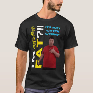 Weight Diet Water Fat Nikocado Avocado Meme Fast F T-Shirt