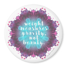 Weight Doesn't Measure Beauty - Magnet