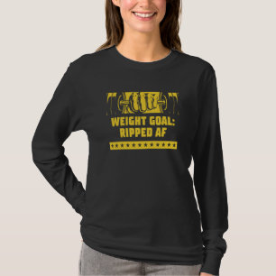 Weight Goal Workout Humor Gym Motivational Quote T-Shirt