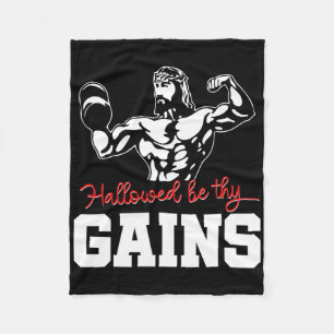 Weight Lifting Bodybuilding Hallowed Be Thy Gains Fleece Blanket