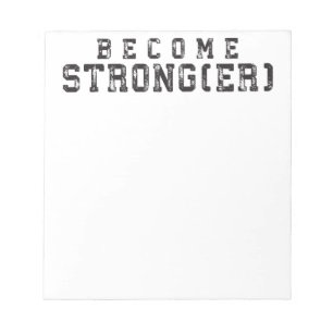 Weight Lifting Inspiration - Become Stronger - Gym Notepad