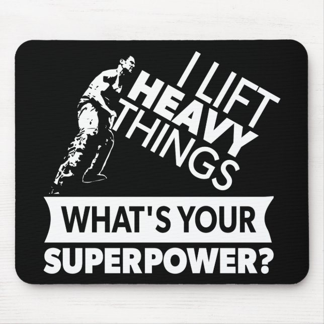 Weight Lifting - Lift Heavy Things - Super Power Mouse Pad (Front)
