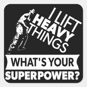 Weight Lifting - Lift Heavy Things - Super Power Square Sticker