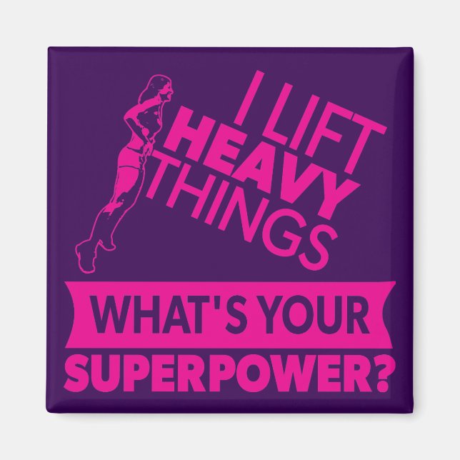Weight Lifting Strong Girl - I Lift Heavy Things Magnet (Front)