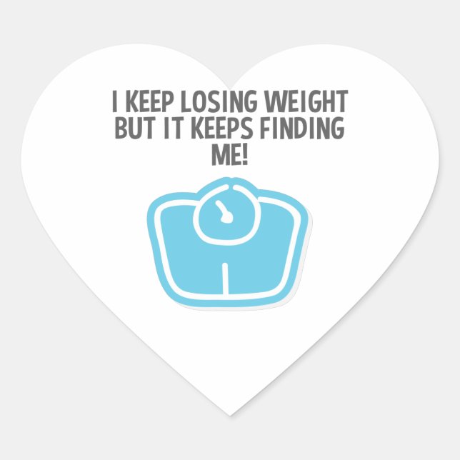 Weight Loss Dieting Losing Weight Keeps Finding Me Heart Sticker (Front)