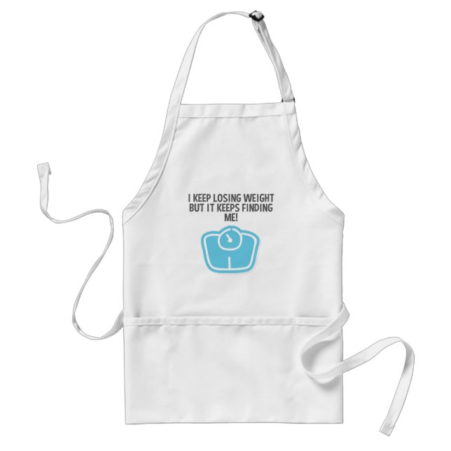 Weight Loss Dieting Losing Weight Keeps Finding Me Standard Apron (Front)