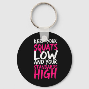 Weightlifter Keep Your Squats Low Funny Gym Motiva Key Ring