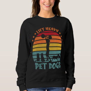 Weightlifter Weightlifting Dog Lift Heavy Pet Dog Sweatshirt