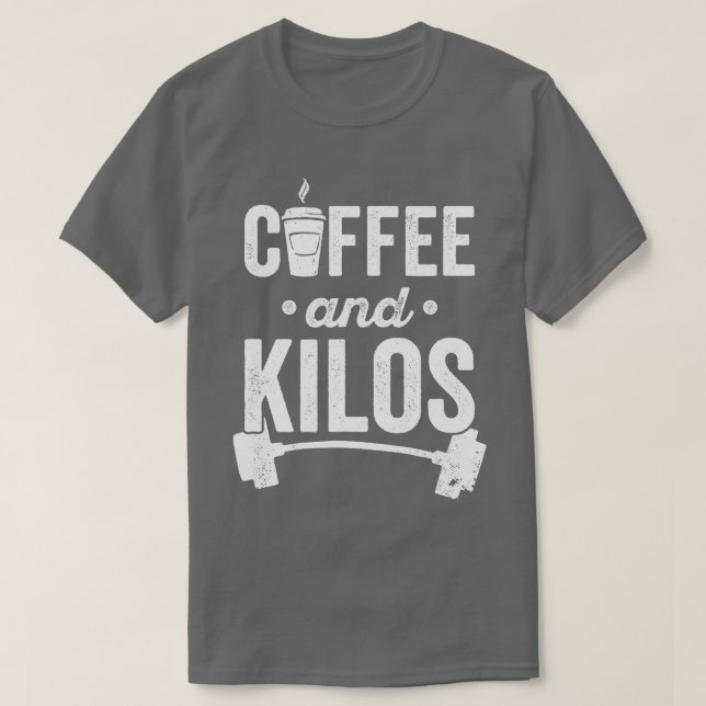 Weightlifter  Weightlifting PR Gift Coffee And Kil T-Shirt (Design Front)
