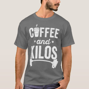 Weightlifter Weightlifting PR Gift Coffee And Kil T-Shirt